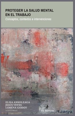 Proteger la salud mental en el trabajo. Causas, contextos e intervenciones