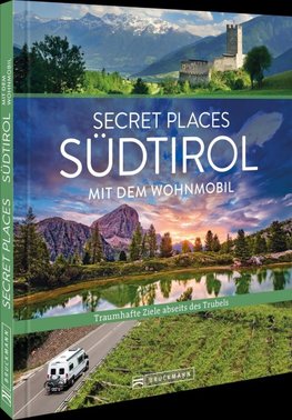 Secret Places Südtirol mit dem Wohnmobil