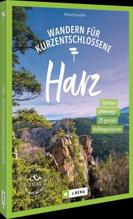 Wandern für Kurzentschlossene Harz