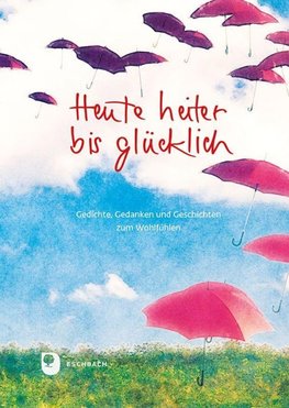 Heute heiter bis glücklich