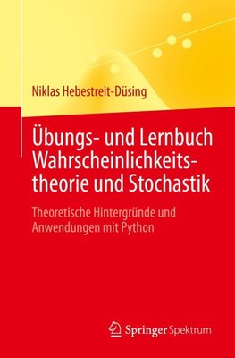 Übungs- und Lernbuch Wahrscheinlichkeitstheorie und Stochastik