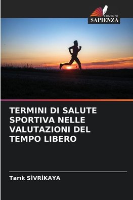 TERMINI DI SALUTE SPORTIVA NELLE VALUTAZIONI DEL TEMPO LIBERO