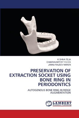 PRESERVATION OF EXTRACTION SOCKET USING BONE RING IN PERIODONTICS