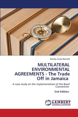 MULTILATERAL ENVIRONMENTAL AGREEMENTS - The Trade Off in Jamaica