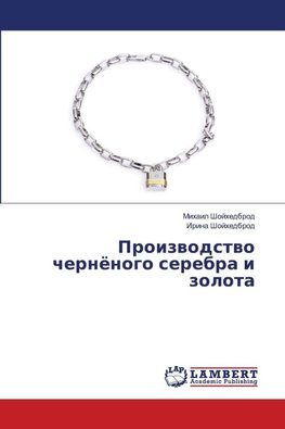 Proizwodstwo chernönogo serebra i zolota