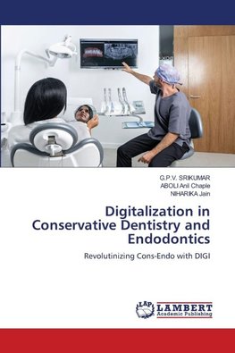 Digitalization in Conservative Dentistry and Endodontics