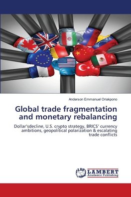 Global trade fragmentation and monetary rebalancing