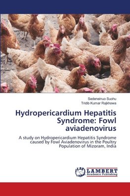 Hydropericardium Hepatitis Syndrome: Fowl aviadenovirus