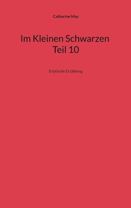 Im Kleinen Schwarzen Teil 10