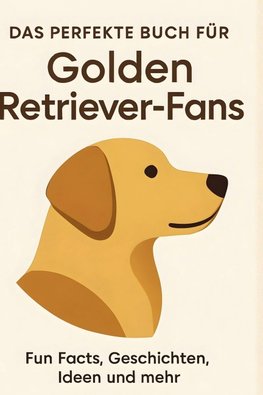 Das perfekte Buch für Golden Retriever-Fans