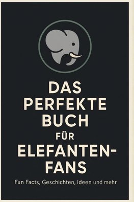 Das perfekte Buch für Elefanten-Fans