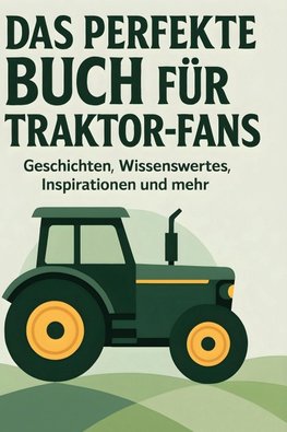 Das perfekte Buch für Traktor-Fans