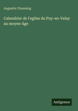 Calendrier de l'eglise du Puy-en-Velay au moyen-âge