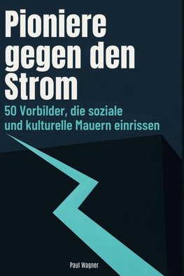 Pioniere gegen den Strom