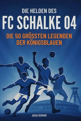 Die Helden des FC Schalke 04