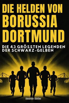 Die Helden von Borussia Dortmund