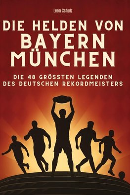 Die Helden von Bayern München