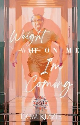 Weight On Me "I'm Coming!"