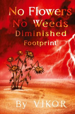 No Flowers No Weeds Diminished Footprint