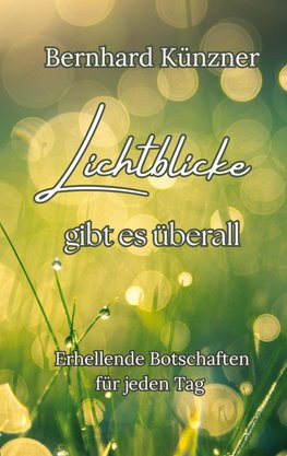 Lichtblicke gibt es überall