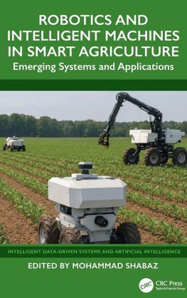Robotics and Intelligent Machines in Smart Agriculture