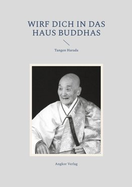 Wirf dich in das Haus Buddhas