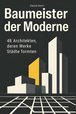 Baumeister der Moderne