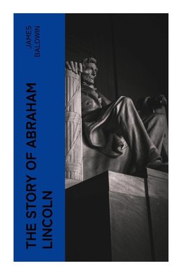 The Story of Abraham Lincoln