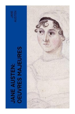 Jane Austen: Oeuvres Majeures
