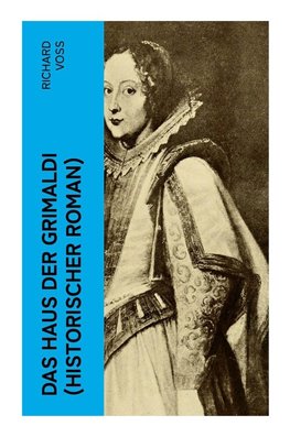 Das Haus der Grimaldi (Historischer Roman)