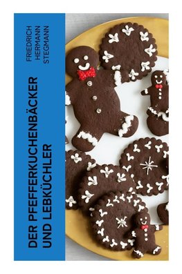 Der Pfefferkuchenbäcker und Lebküchler