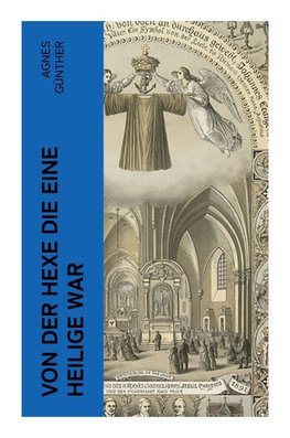 Von der Hexe die eine Heilige war