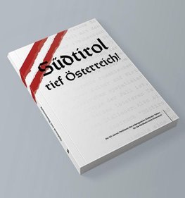 Südtrol rief Österreich!