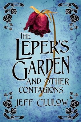 The Leper's Garden and Other Contagions
