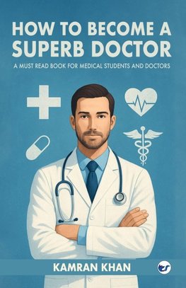 How to Become a Superb Doctor