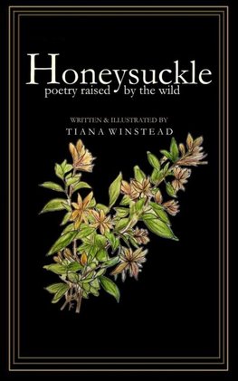 Honeysuckle Poetry Raised by the Wild