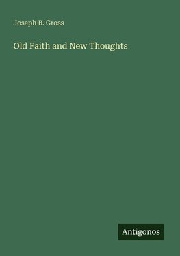 Old Faith and New Thoughts