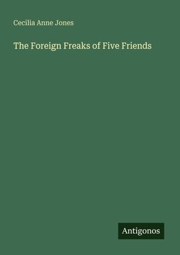 The Foreign Freaks of Five Friends
