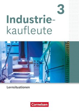 Industriekaufleute 3. Ausbildungsjahr - Ausgabe 2024 - Arbeitsbuch mit Lernsituationen