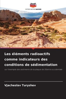 Les éléments radioactifs comme indicateurs des conditions de sédimentation