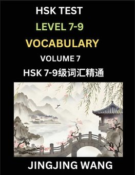 HSK Level 7, 8, 9 Vocabulary (Part 7)- Self-learn Chinese Words with Example Sentences, and Essays to Prepare HSK 7-9 Test, A Guide to Study and Qualify Advanced Mandarin Language Test