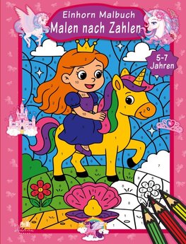 Malen nach Zahlen Einhorn Malbuch für Kinder ab 5-7 Jahren