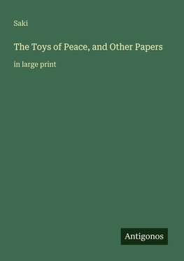 The Toys of Peace, and Other Papers