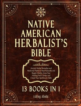 Native American Herbalist's Bible