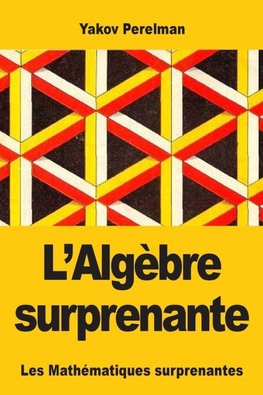 L'Algèbre surprenante