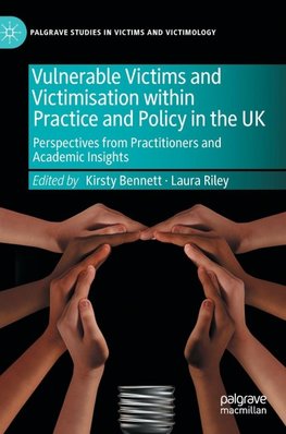 Vulnerable Victims and Victimisation within Practice and Policy in the UK