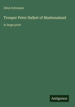 Trooper Peter Halket of Mashonaland