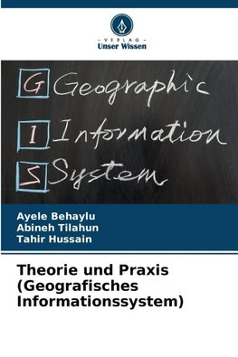Theorie und Praxis (Geografisches Informationssystem)