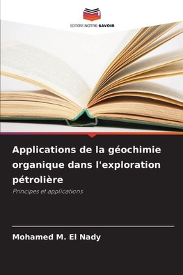 Applications de la géochimie organique dans l'exploration pétrolière