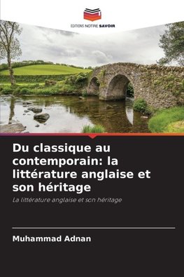 Du classique au contemporain: la littérature anglaise et son héritage